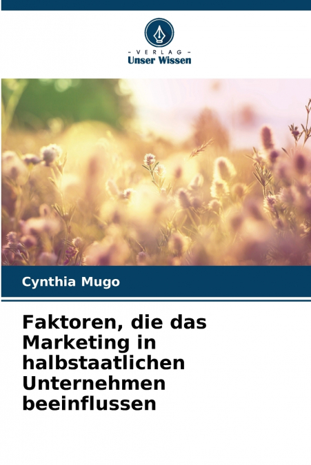 Faktoren, die das Marketing in halbstaatlichen Unternehmen beeinflussen