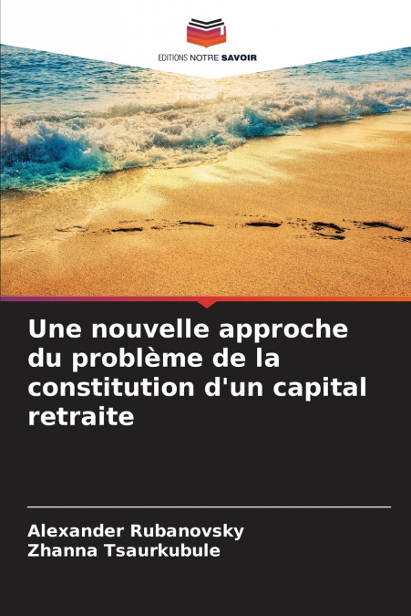 Une nouvelle approche du problème de la constitution d’un capital retraite