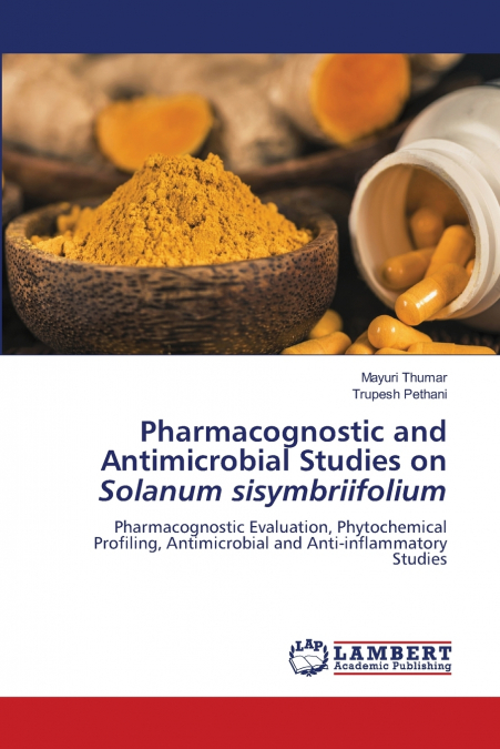 Pharmacognostic and Antimicrobial Studies on Solanum sisymbriifolium