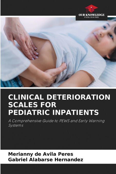 CLINICAL DETERIORATION SCALES FOR PEDIATRIC INPATIENTS