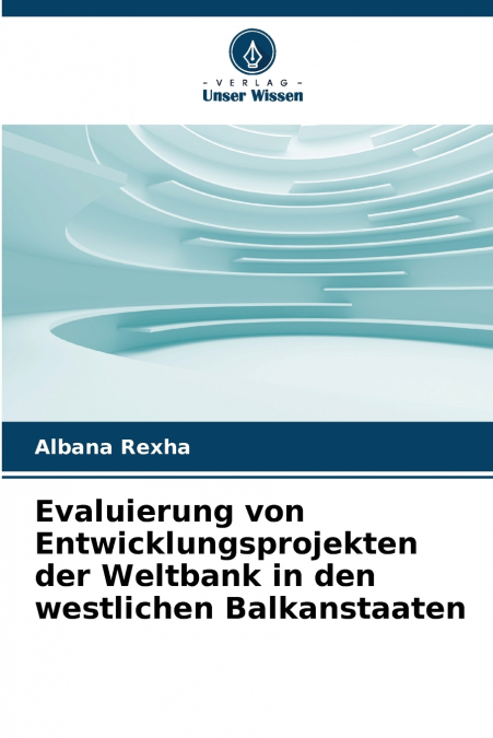 Evaluierung von Entwicklungsprojekten der Weltbank in den westlichen Balkanstaaten