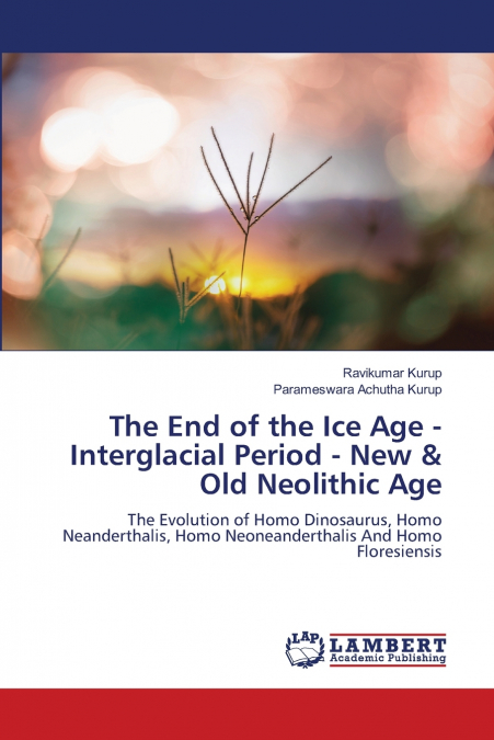 The End of the Ice Age - Interglacial Period - New & Old Neolithic Age