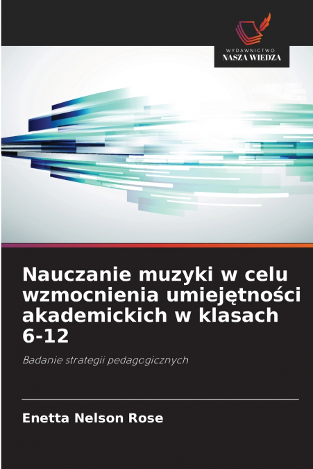 Nauczanie muzyki w celu wzmocnienia umiejętności akademickich w klasach 6-12