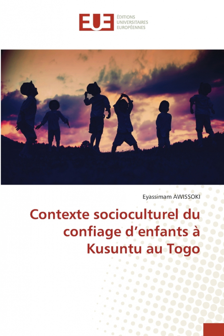 Contexte socioculturel du confiage d’enfants à Kusuntu au Togo