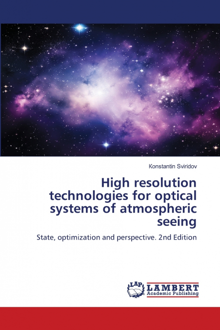 High resolution technologies for optical systems of atmospheric seeing