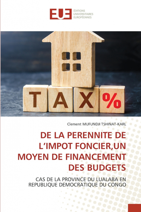 DE LA PERENNITE DE L’IMPOT FONCIER,UN MOYEN DE FINANCEMENT DES BUDGETS