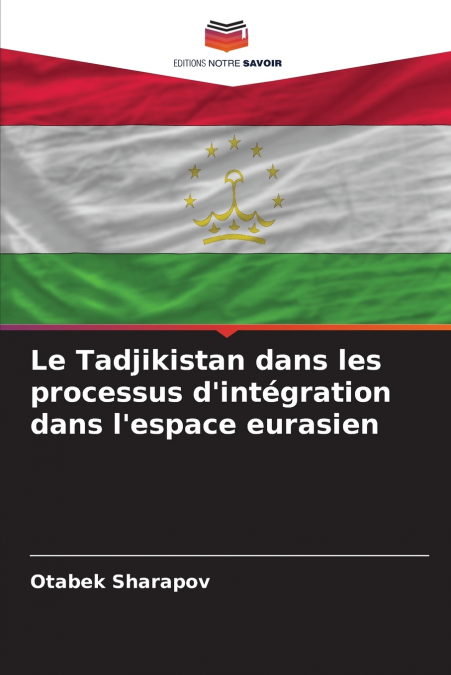 Le Tadjikistan dans les processus d’intégration dans l’espace eurasien