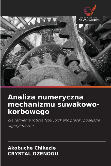 Analiza numeryczna mechanizmu suwakowo-korbowego