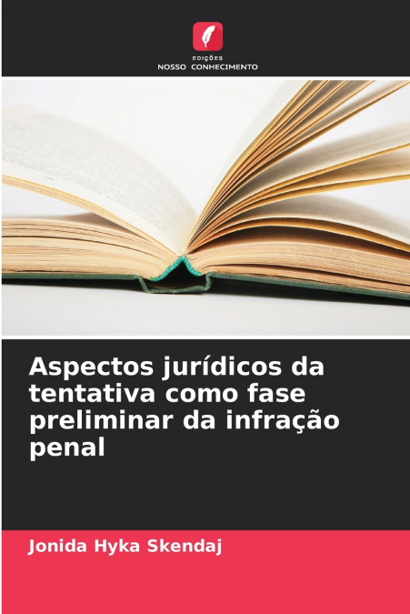 Aspectos jurídicos da tentativa como fase preliminar da infração penal