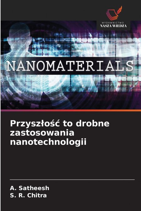 Przyszłość to drobne zastosowania nanotechnologii