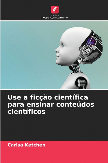 Use a ficção científica para ensinar conteúdos científicos