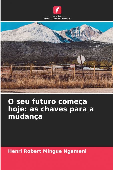 O seu futuro começa hoje