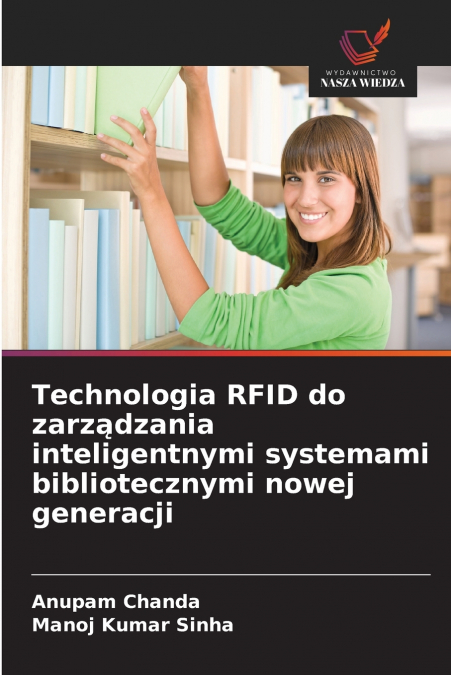 Technologia RFID do zarządzania inteligentnymi systemami bibliotecznymi nowej generacji