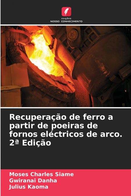 Recuperação de ferro a partir de poeiras de fornos eléctricos de arco. 2ª Edição