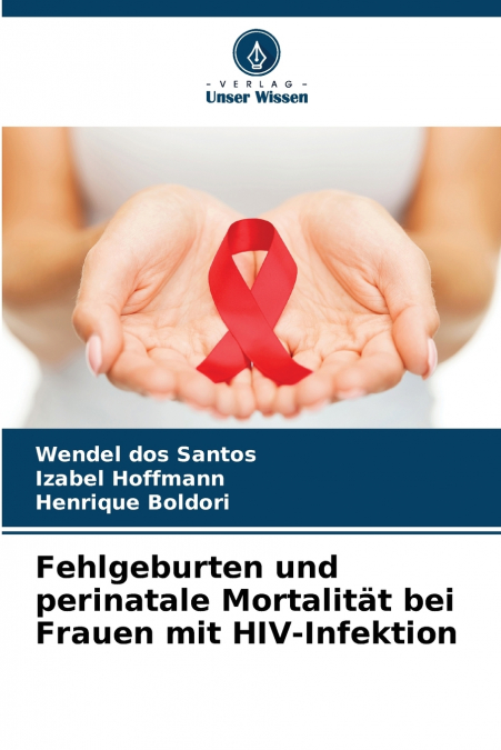 Fehlgeburten und perinatale Mortalität bei Frauen mit HIV-Infektion