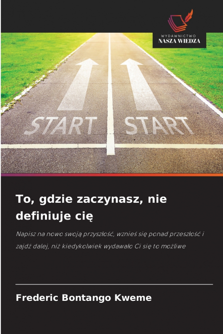 To, gdzie zaczynasz, nie definiuje cię