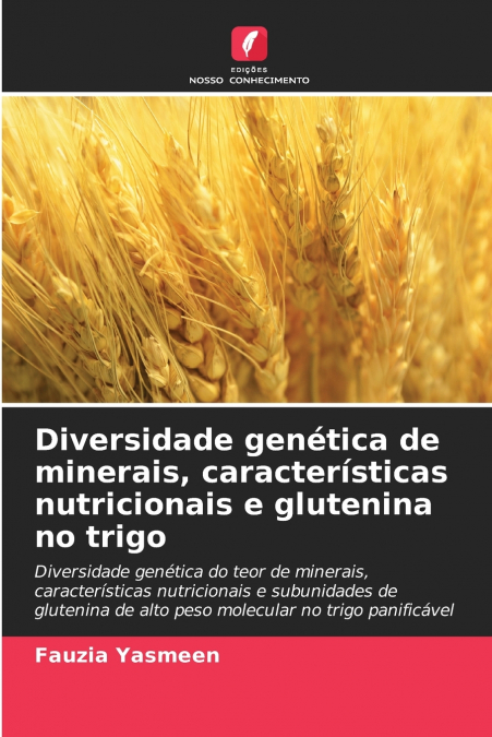 Diversidade genética de minerais, características nutricionais e glutenina no trigo