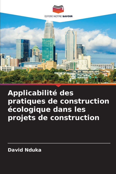 Applicabilité des pratiques de construction écologique dans les projets de construction