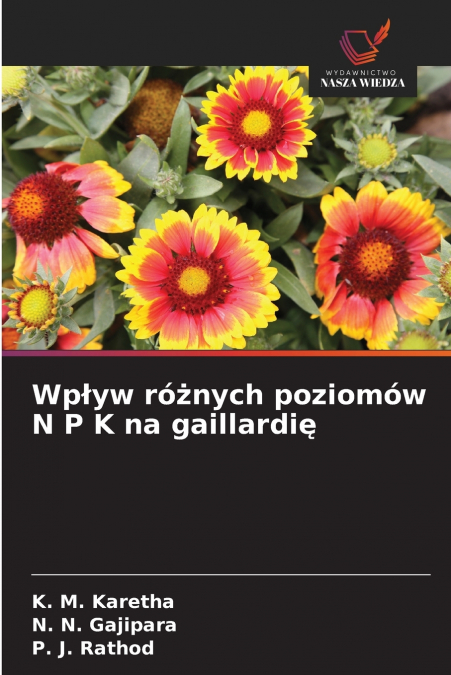 Wpływ różnych poziomów N P K na gaillardię
