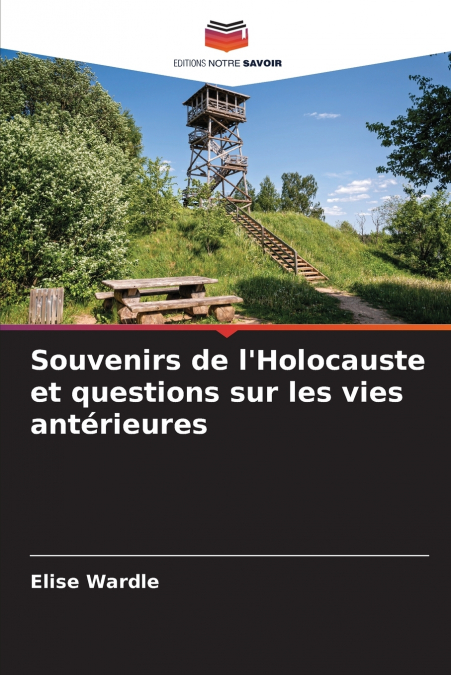 Souvenirs de l’Holocauste et questions sur les vies antérieures