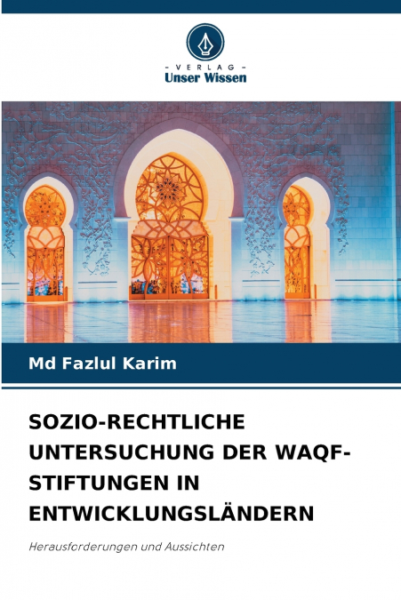SOZIO-RECHTLICHE UNTERSUCHUNG DER WAQF-STIFTUNGEN IN ENTWICKLUNGSLÄNDERN