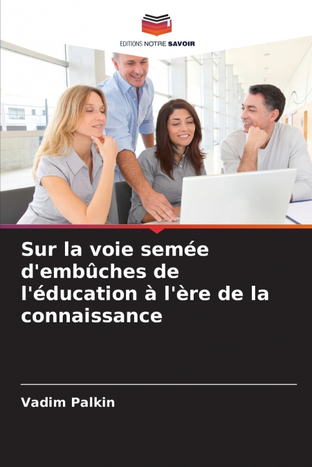 Sur la voie semée d’embûches de l’éducation à l’ère de la connaissance