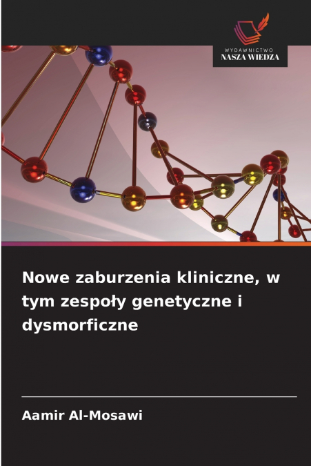 Nowe zaburzenia kliniczne, w tym zespoły genetyczne i dysmorficzne