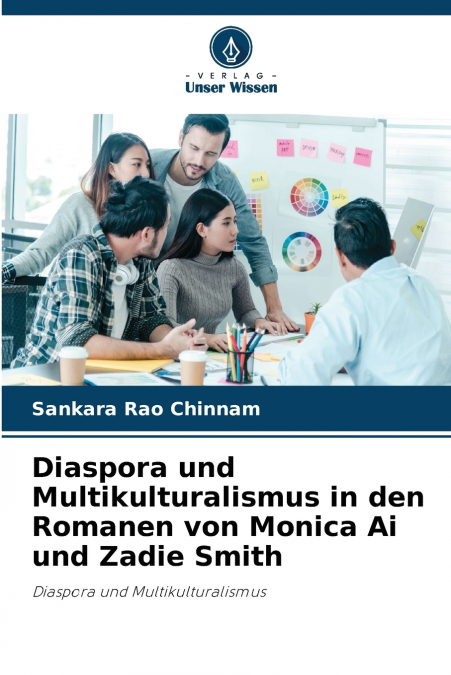 Diaspora und Multikulturalismus in den Romanen von Monica Ai und Zadie Smith