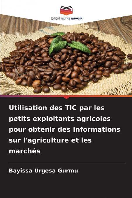 Utilisation des TIC par les petits exploitants agricoles pour obtenir des informations sur l’agriculture et les marchés