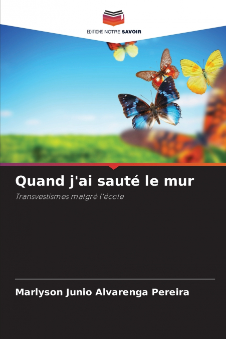 Quand j’ai sauté le mur