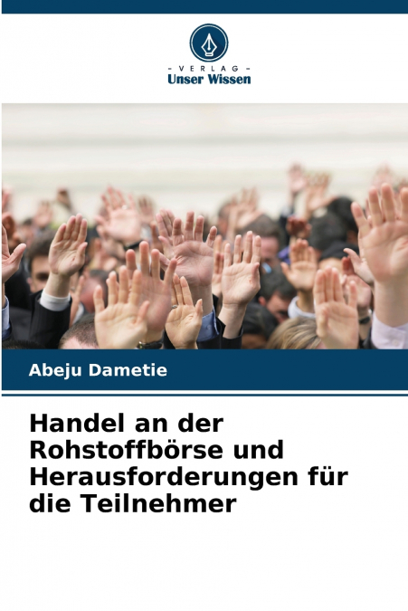 Handel an der Rohstoffbörse und Herausforderungen für die Teilnehmer