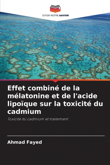 Effet combiné de la mélatonine et de l’acide lipoïque sur la toxicité du cadmium