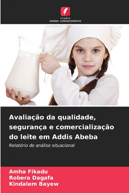 Avaliação da qualidade, segurança e comercialização do leite em Addis Abeba