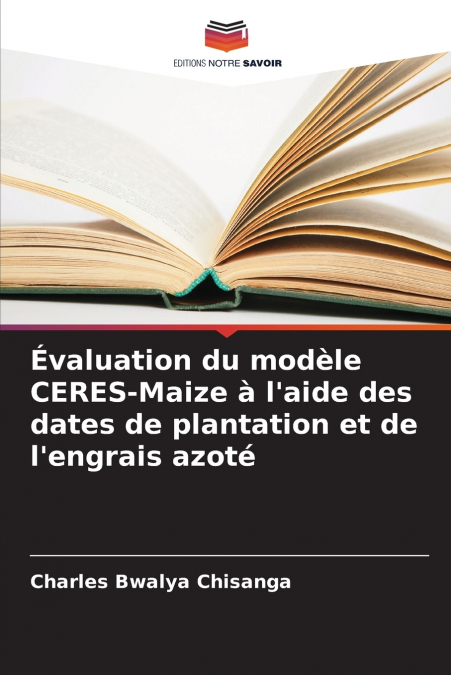 Évaluation du modèle CERES-Maize à l’aide des dates de plantation et de l’engrais azoté
