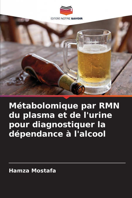 Métabolomique par RMN du plasma et de l’urine pour diagnostiquer la dépendance à l’alcool