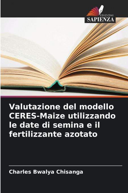 Valutazione del modello CERES-Maize utilizzando le date di semina e il fertilizzante azotato