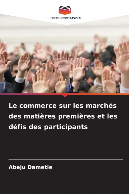 Le commerce sur les marchés des matières premières et les défis des participants