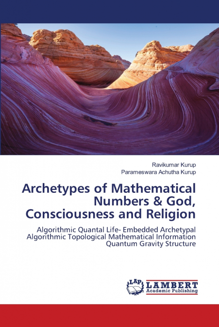 Archetypes of Mathematical Numbers & God, Consciousness and Religion
