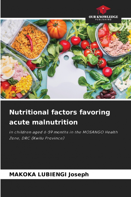 Nutritional factors favoring acute malnutrition