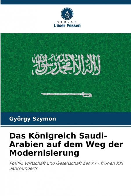 Das Königreich Saudi-Arabien auf dem Weg der Modernisierung