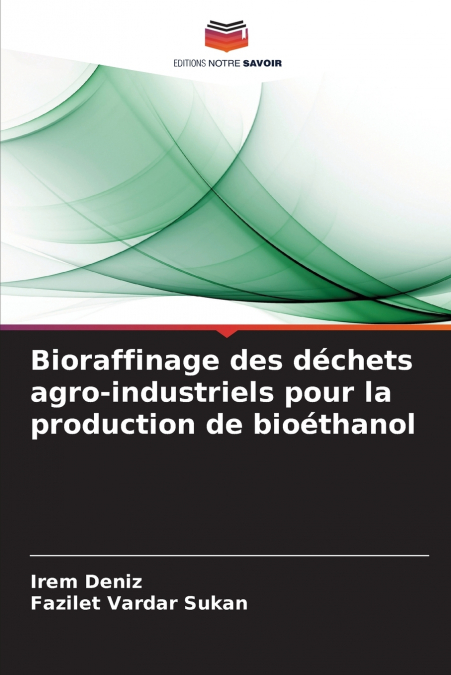 Bioraffinage des déchets agro-industriels pour la production de bioéthanol