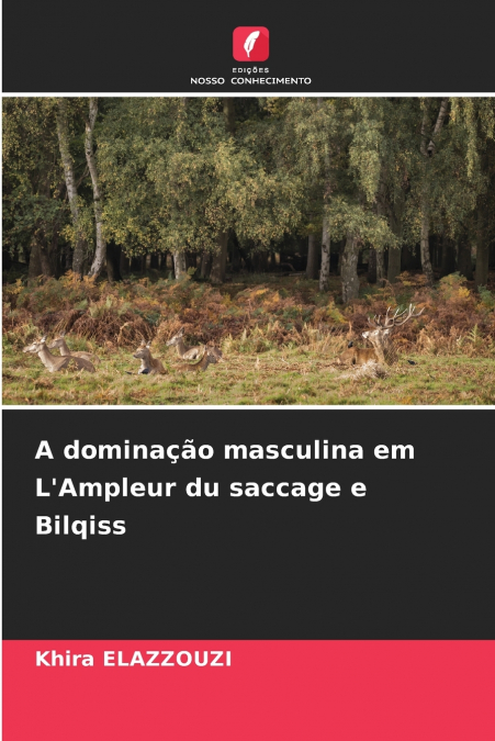 A dominação masculina em L’Ampleur du saccage e Bilqiss