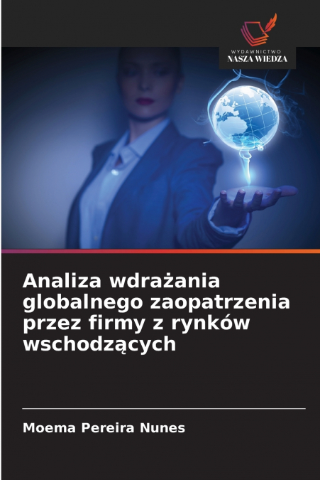 Analiza wdrażania globalnego zaopatrzenia przez firmy z rynków wschodzących