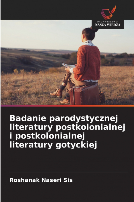 Badanie parodystycznej literatury postkolonialnej i postkolonialnej literatury gotyckiej
