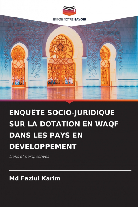 ENQUÊTE SOCIO-JURIDIQUE SUR LA DOTATION EN WAQF DANS LES PAYS EN DÉVELOPPEMENT