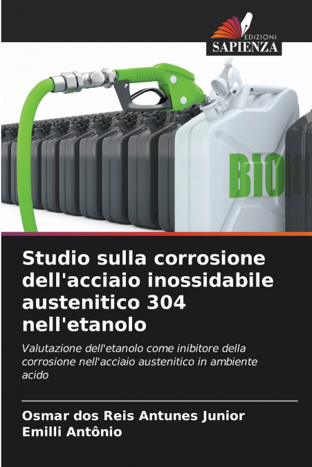 Studio sulla corrosione dell’acciaio inossidabile austenitico 304 nell’etanolo
