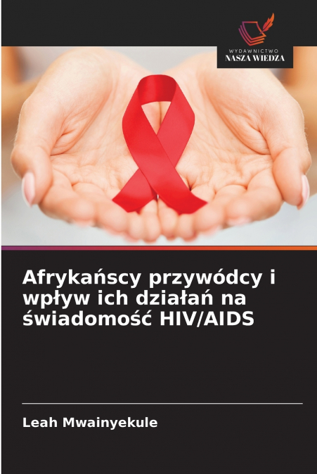 Afrykańscy przywódcy i wpływ ich działań na świadomość HIV/AIDS