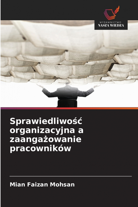 Sprawiedliwość organizacyjna a zaangażowanie pracowników