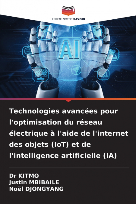 Technologies avancées pour l’optimisation du réseau électrique à l’aide de l’internet des objets (IoT) et de l’intelligence artificielle (IA)