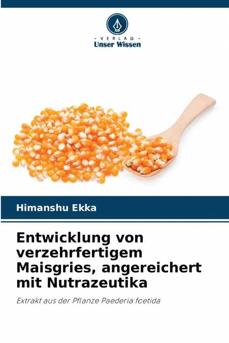 Entwicklung von verzehrfertigem Maisgries, angereichert mit Nutrazeutika
